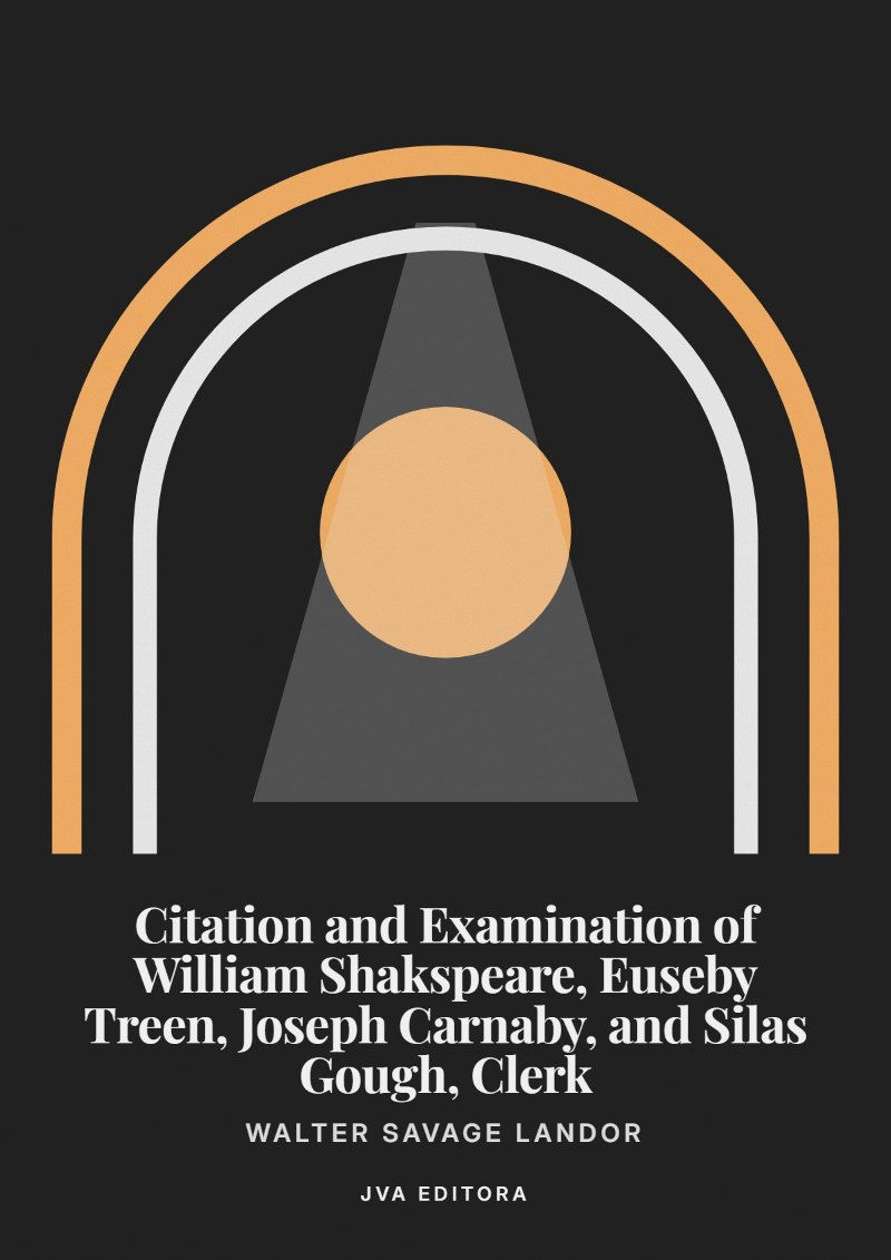 Cover von Citation and Examination of William Shakspeare, Euseby Treen, Joseph Carnaby, and Silas Gough, Clerk