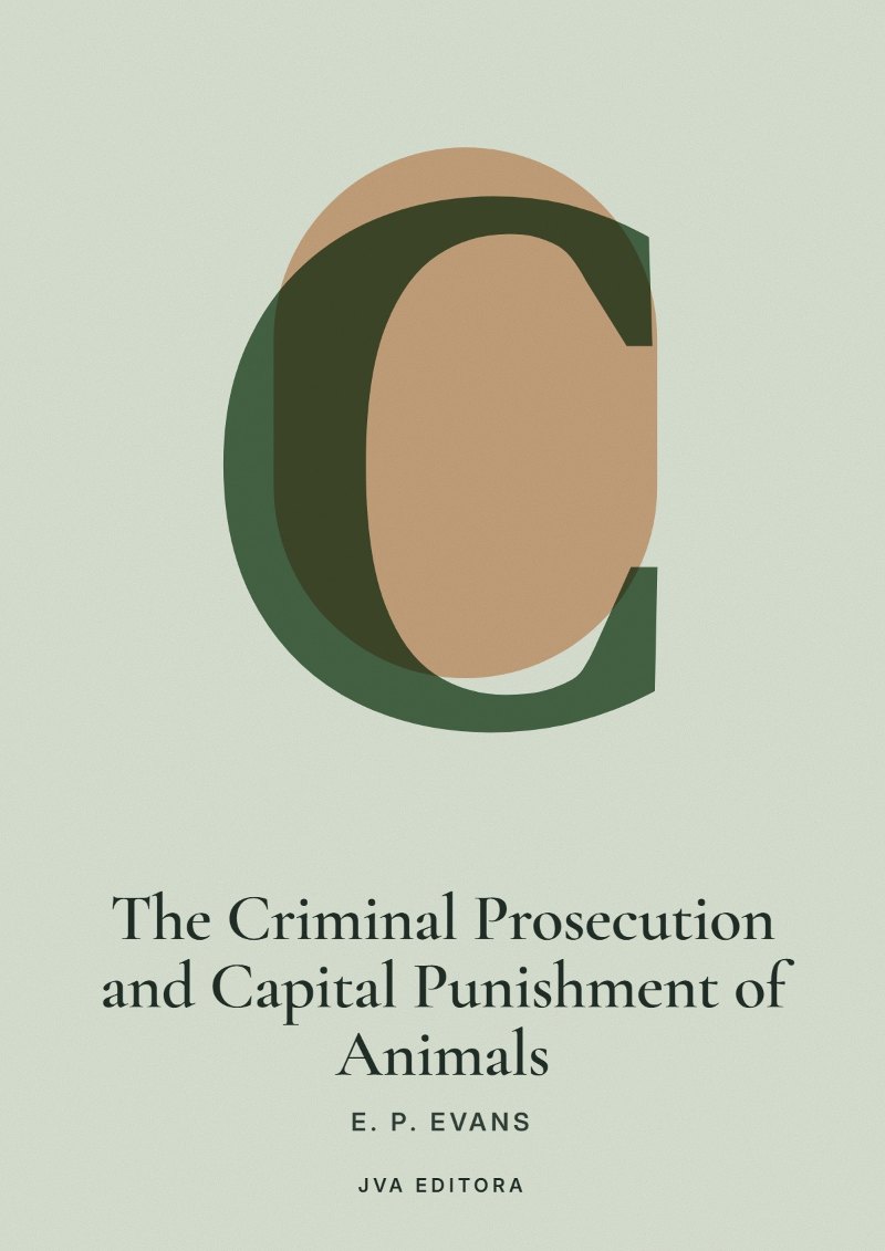 Copertina di The Criminal Prosecution and Capital Punishment of Animals