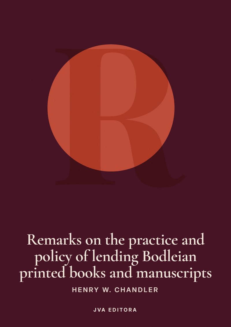 Cover von Remarks on the practice and policy of lending Bodleian printed books and manuscripts