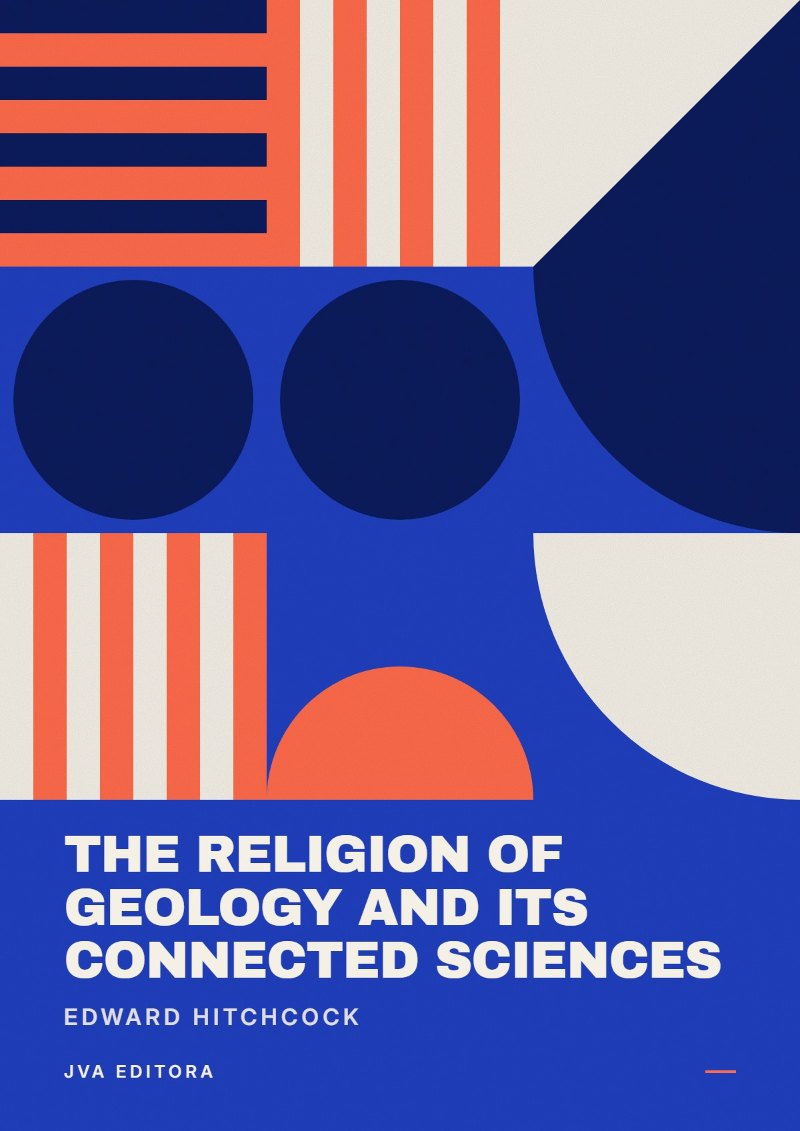 Couverture de The Religion of Geology and Its Connected Sciences