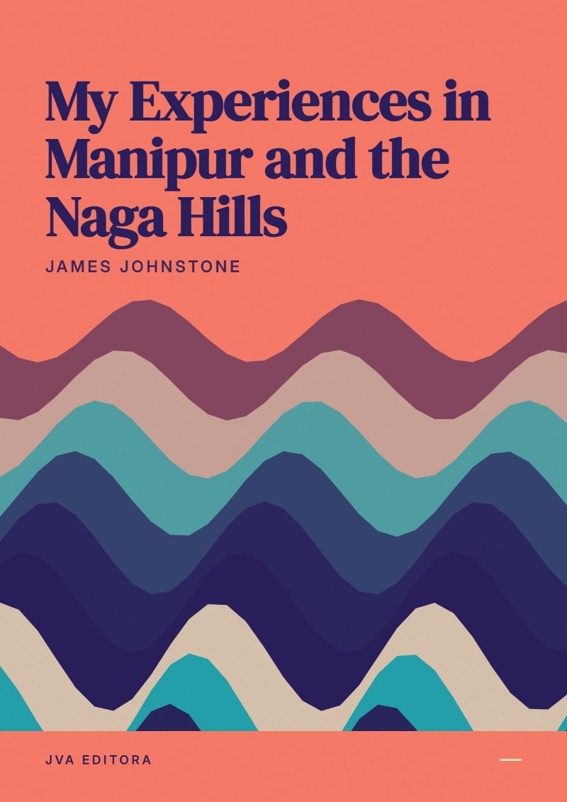 Portada de My Experiences in Manipur and the Naga Hills