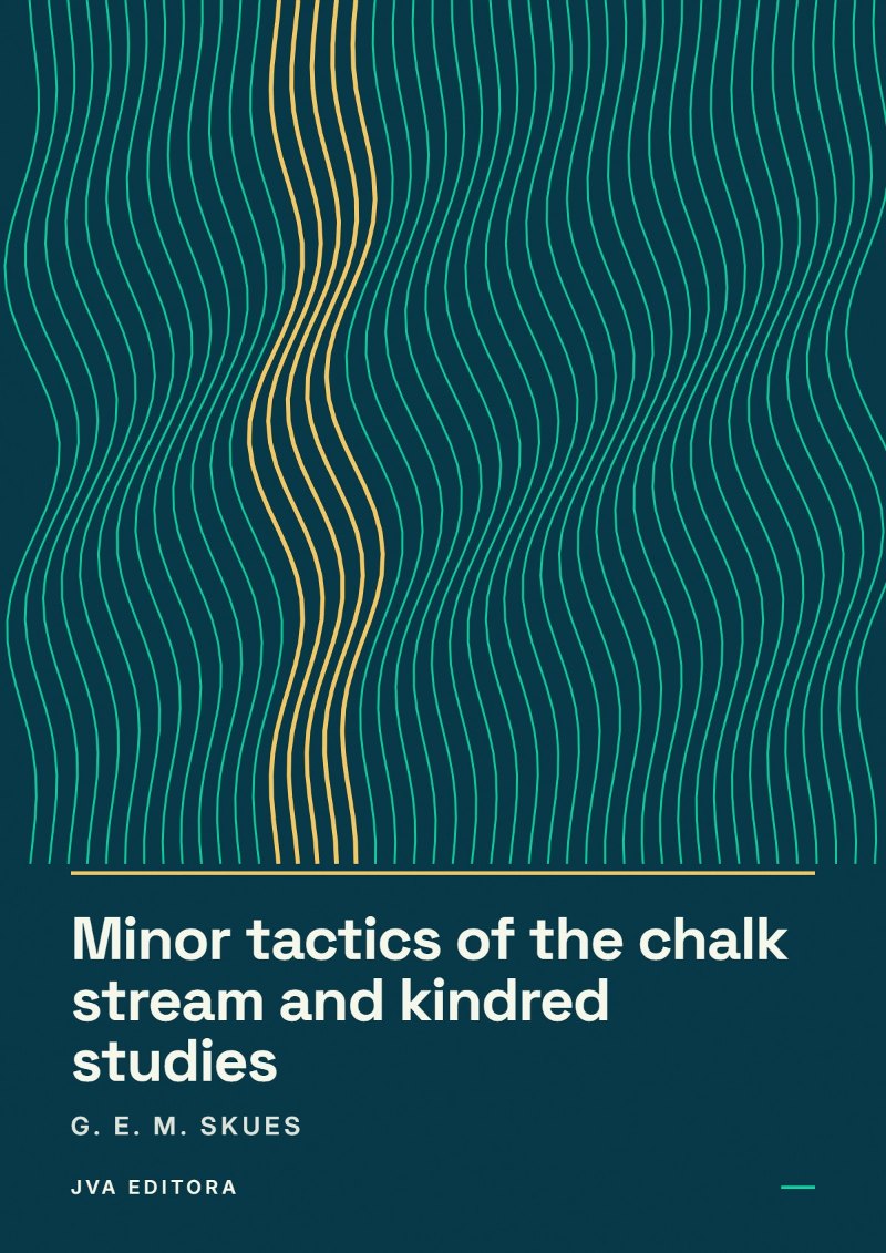 Couverture de Minor tactics of the chalk stream and kindred studies