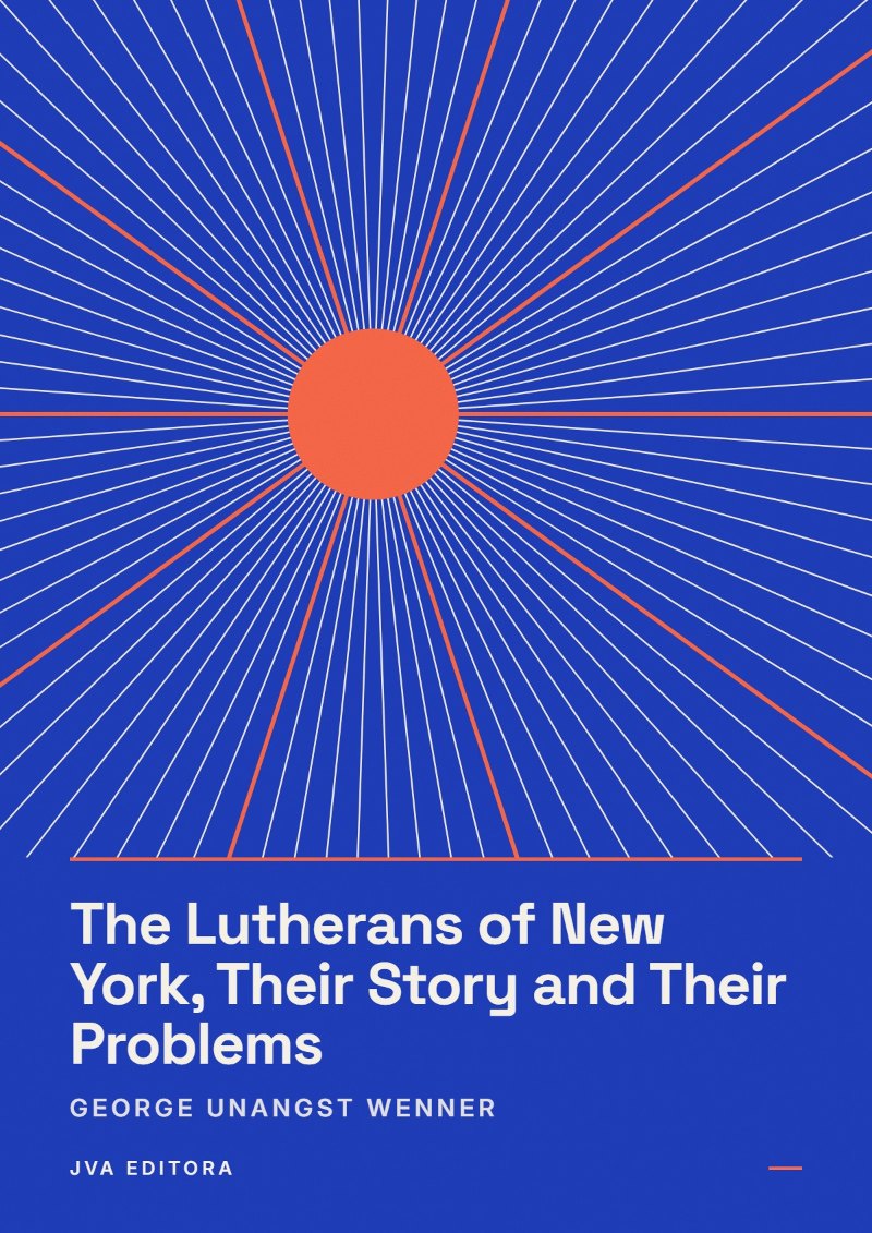 Copertina di The Lutherans of New York, Their Story and Their Problems