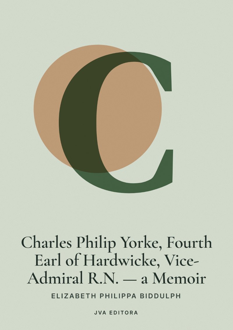 Cover of Charles Philip Yorke, Fourth Earl of Hardwicke, Vice-Admiral R.N. — a Memoir