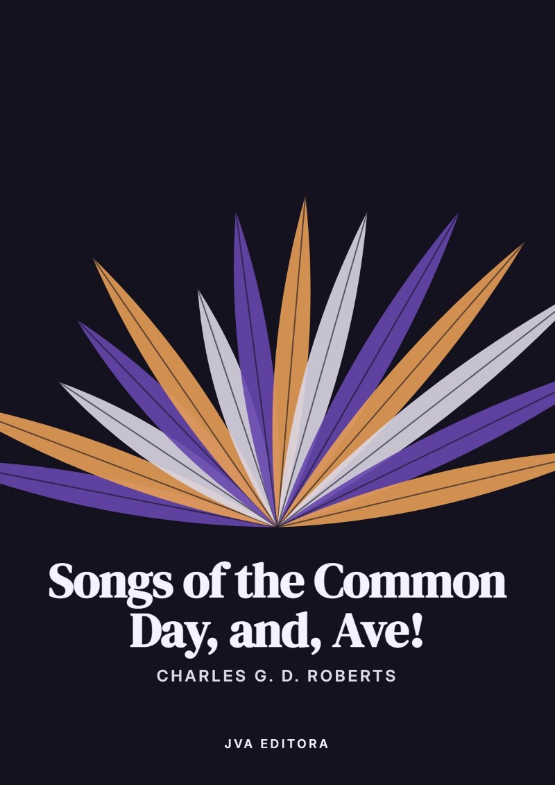 Cover of Songs of the Common Day, and, Ave!
