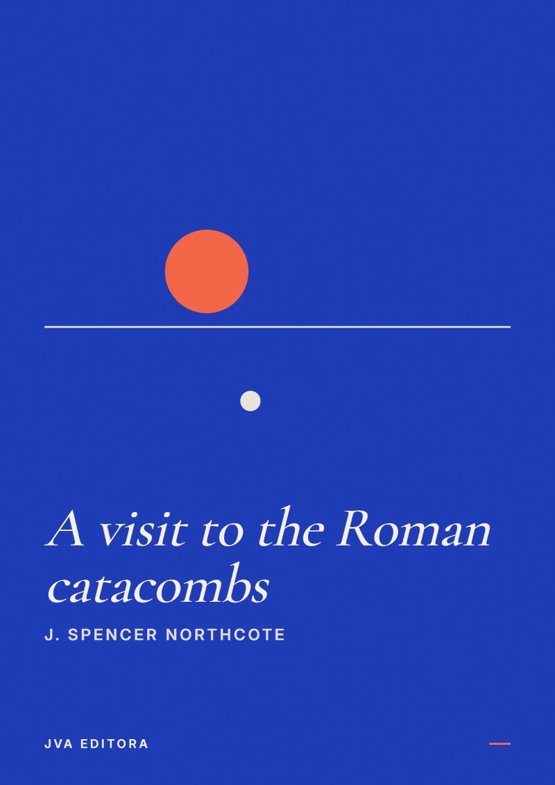 Cover of A visit to the Roman catacombs