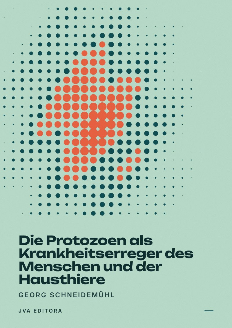 Cover of Die Protozoen als Krankheitserreger des Menschen und der Hausthiere