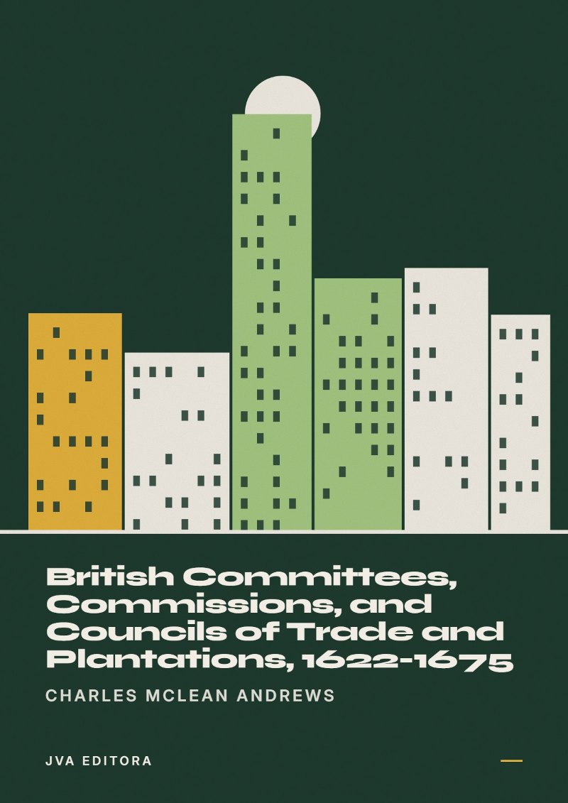 Cover of British Committees, Commissions, and Councils of Trade and Plantations, 1622-1675