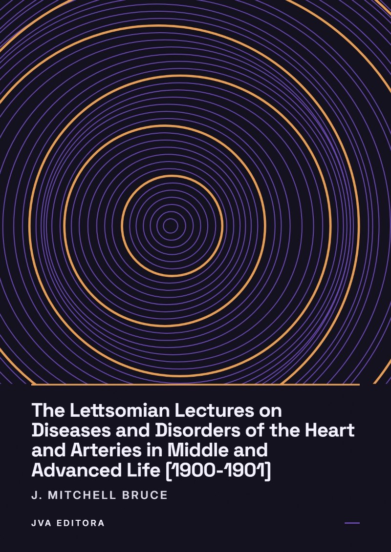 《The Lettsomian Lectures on Diseases and Disorders of the Heart and Arteries in Middle and Advanced Life [1900-1901]》封面