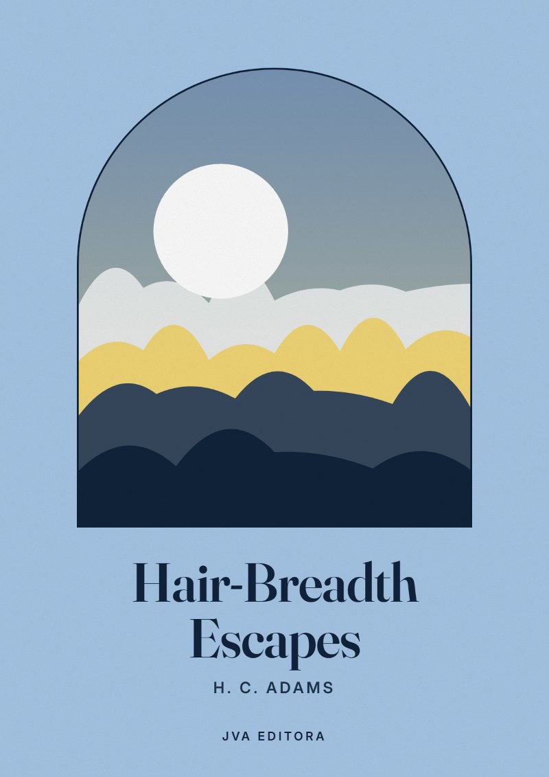 Cover of Hair-Breadth Escapes