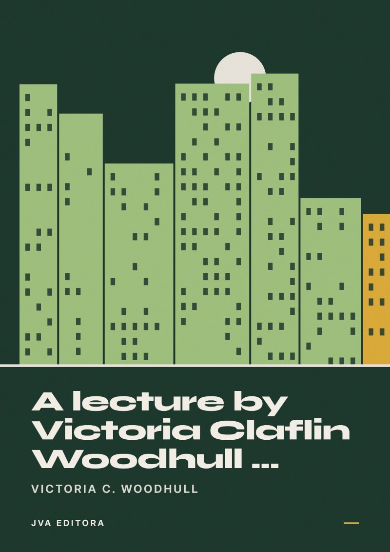 Εξώφυλλο του A lecture by Victoria Claflin Woodhull ...
