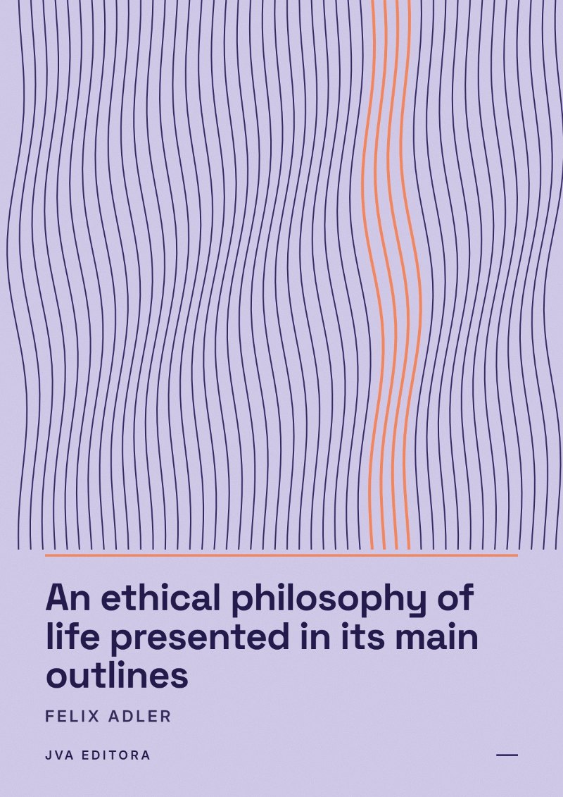 Copertina di An ethical philosophy of life presented in its main outlines