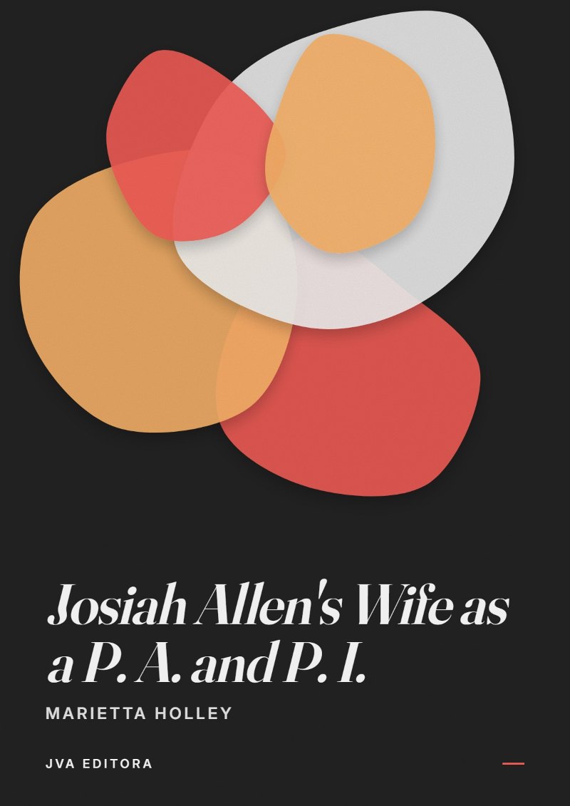 Portada de Josiah Allen's Wife as a P. A. and P. I.
