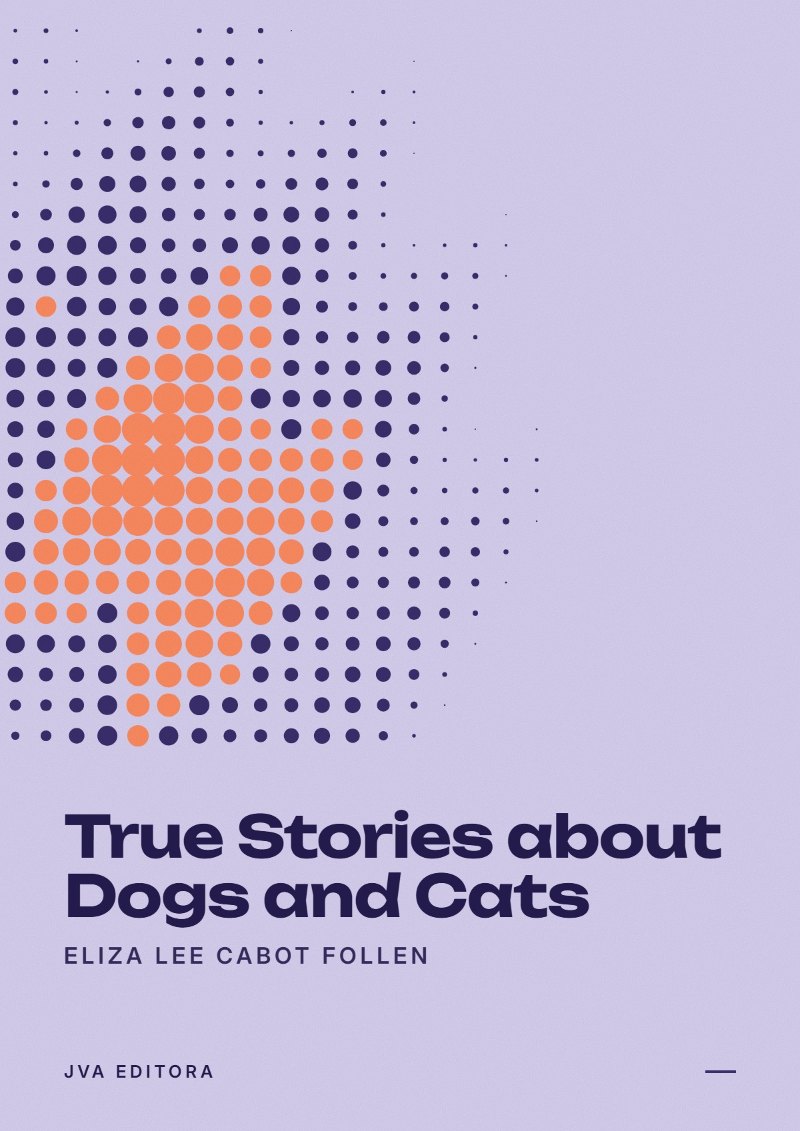 Copertina di True Stories about Dogs and Cats