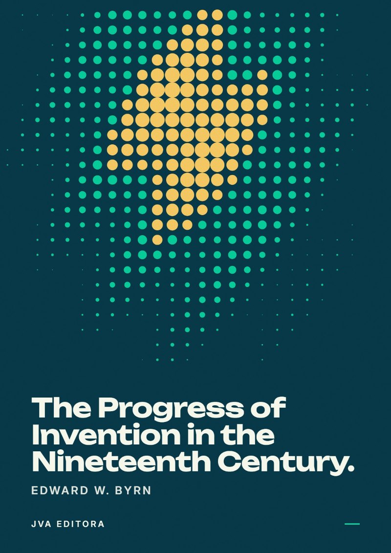Couverture de The Progress of Invention in the Nineteenth Century.