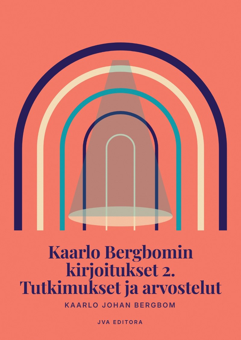 Capa de Kaarlo Bergbomin kirjoitukset 2. Tutkimukset ja arvostelut