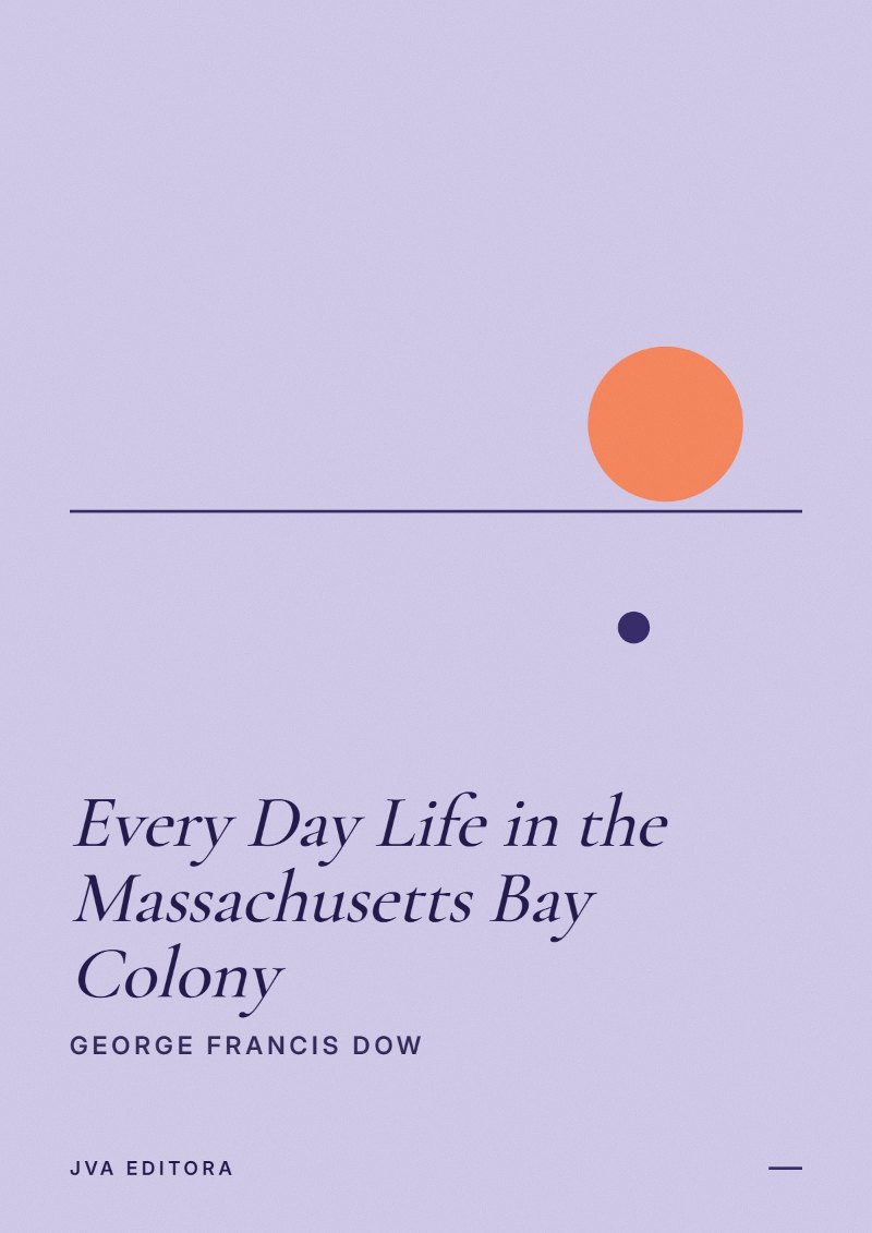 Copertina di Every Day Life in the Massachusetts Bay Colony