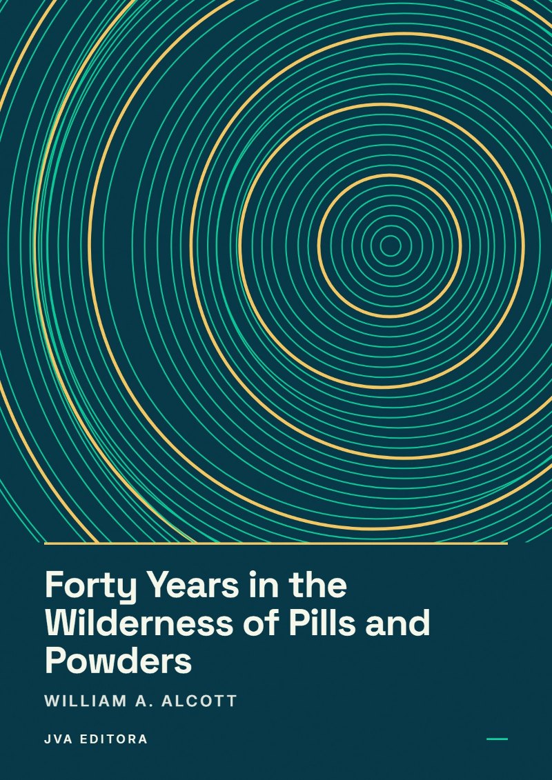 Cover of Forty Years in the Wilderness of Pills and Powders