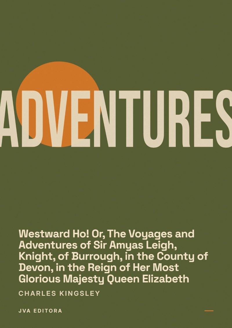 Copertina di Westward Ho! Or, The Voyages and Adventures of Sir Amyas Leigh, Knight, of Burrough, in the County of Devon, in the Reign of Her Most Glorious Majesty Queen Elizabeth