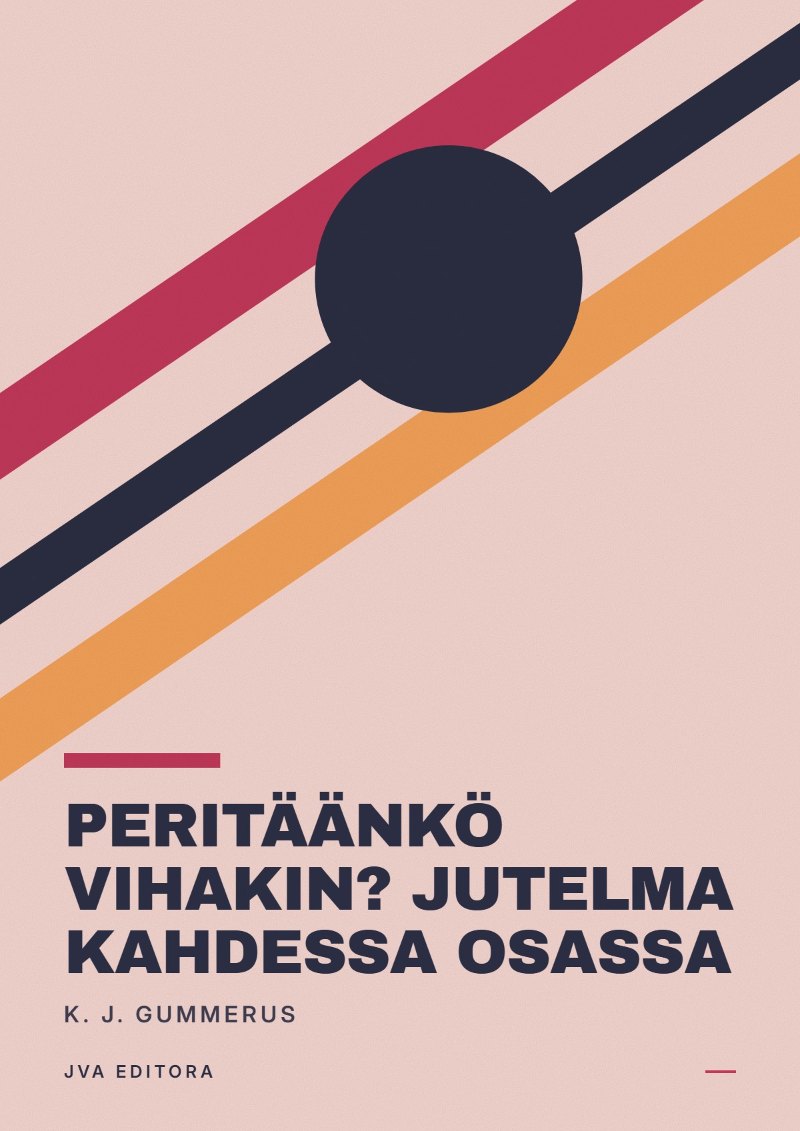 《Peritäänkö vihakin? Jutelma kahdessa osassa》封面