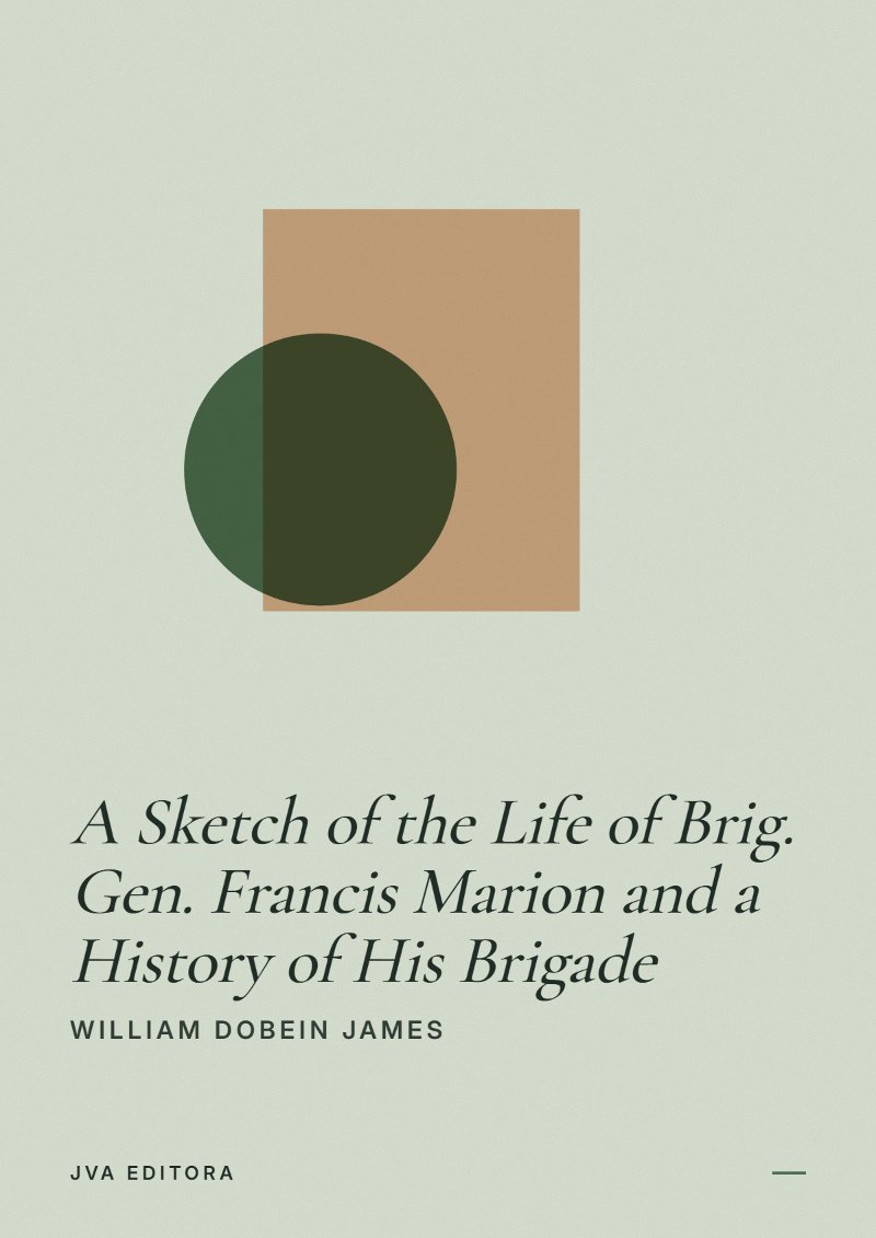 Cover von A Sketch of the Life of Brig. Gen. Francis Marion and a History of His Brigade