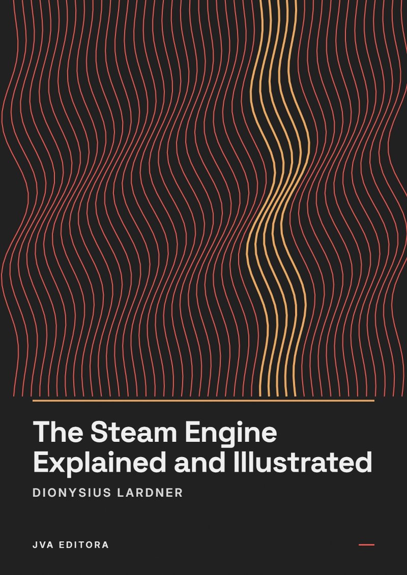 Capa de The Steam Engine Explained and Illustrated