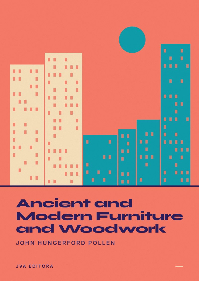 Capa de Ancient and Modern Furniture and Woodwork