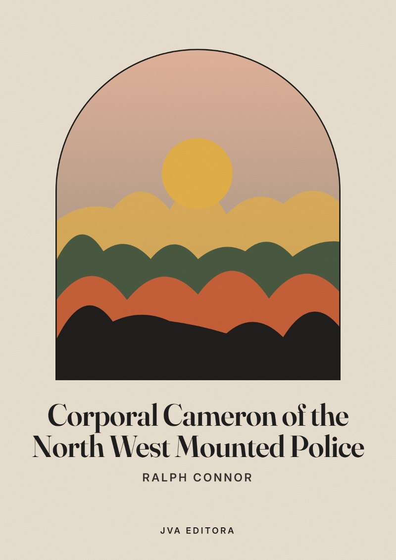 Cover of Corporal Cameron of the North West Mounted Police
