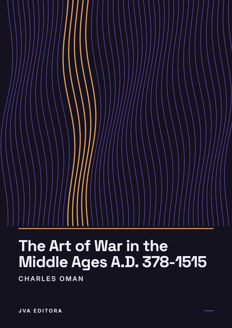 Capa de The Art of War in the Middle Ages A.D. 378-1515