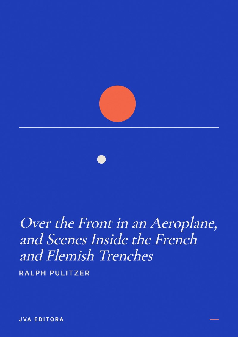 Capa de Over the Front in an Aeroplane, and Scenes Inside the French and Flemish Trenches