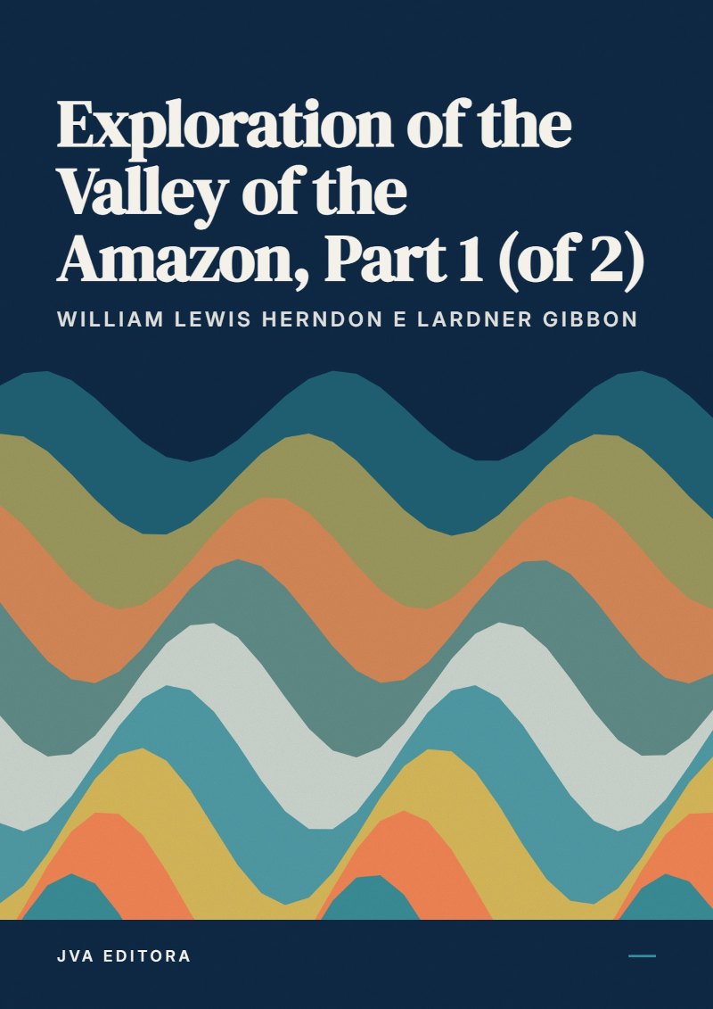 Portada de Exploration of the Valley of the Amazon, Part 1 (of 2)