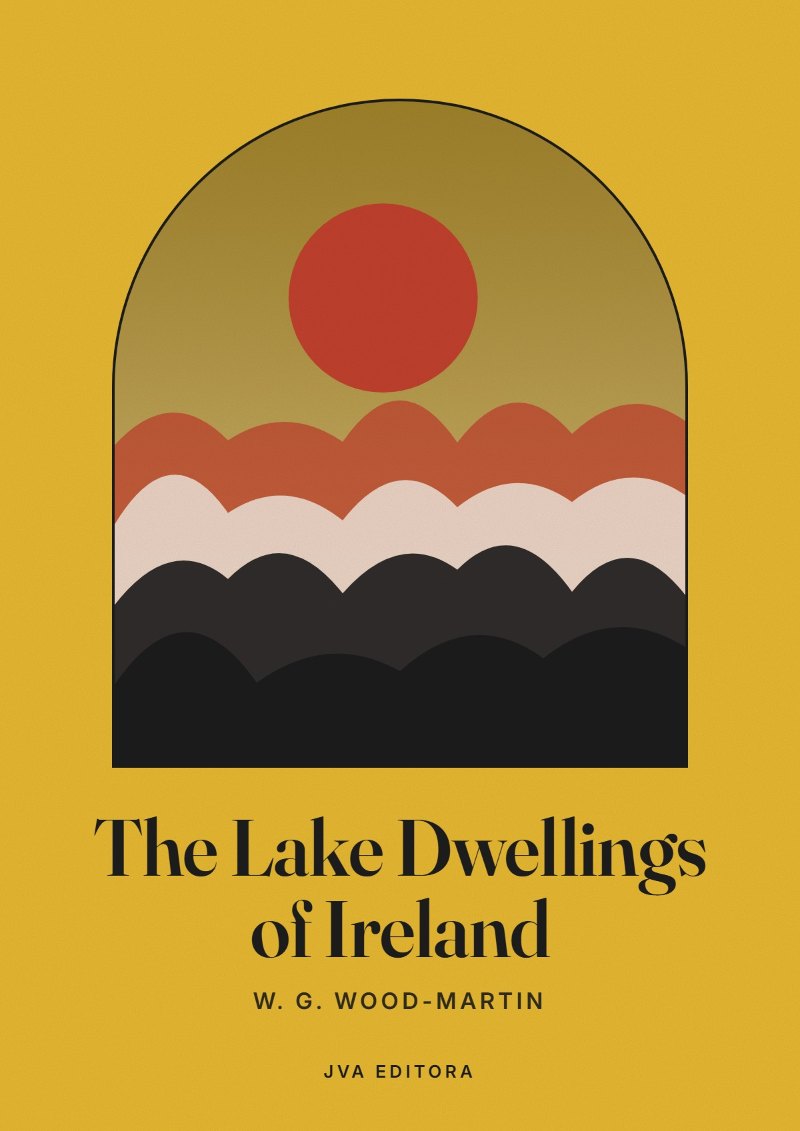 Portada de The Lake Dwellings of Ireland