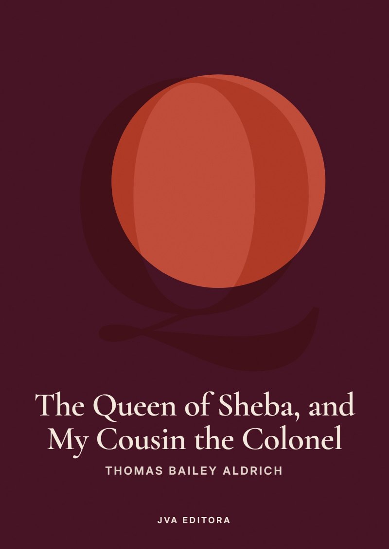 Portada de The Queen of Sheba, and My Cousin the Colonel
