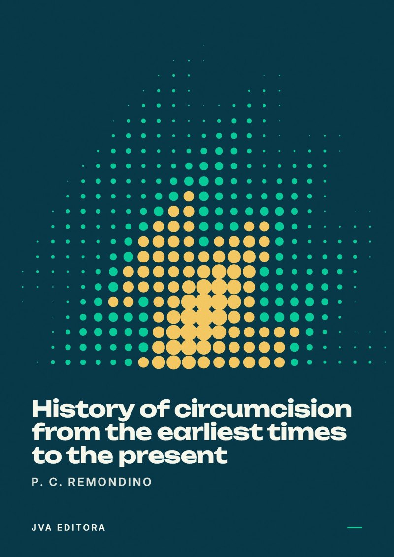 Cover of History of circumcision from the earliest times to the present