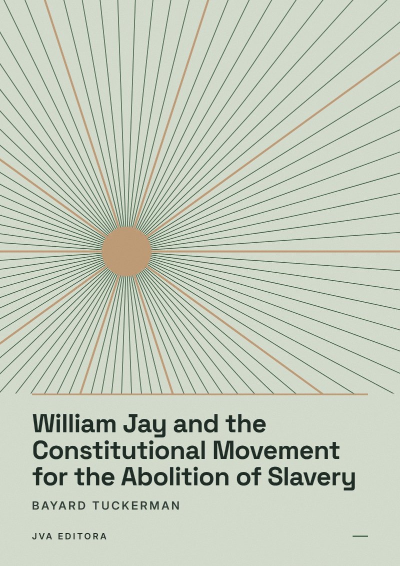 Εξώφυλλο του William Jay and the Constitutional Movement for the Abolition of Slavery