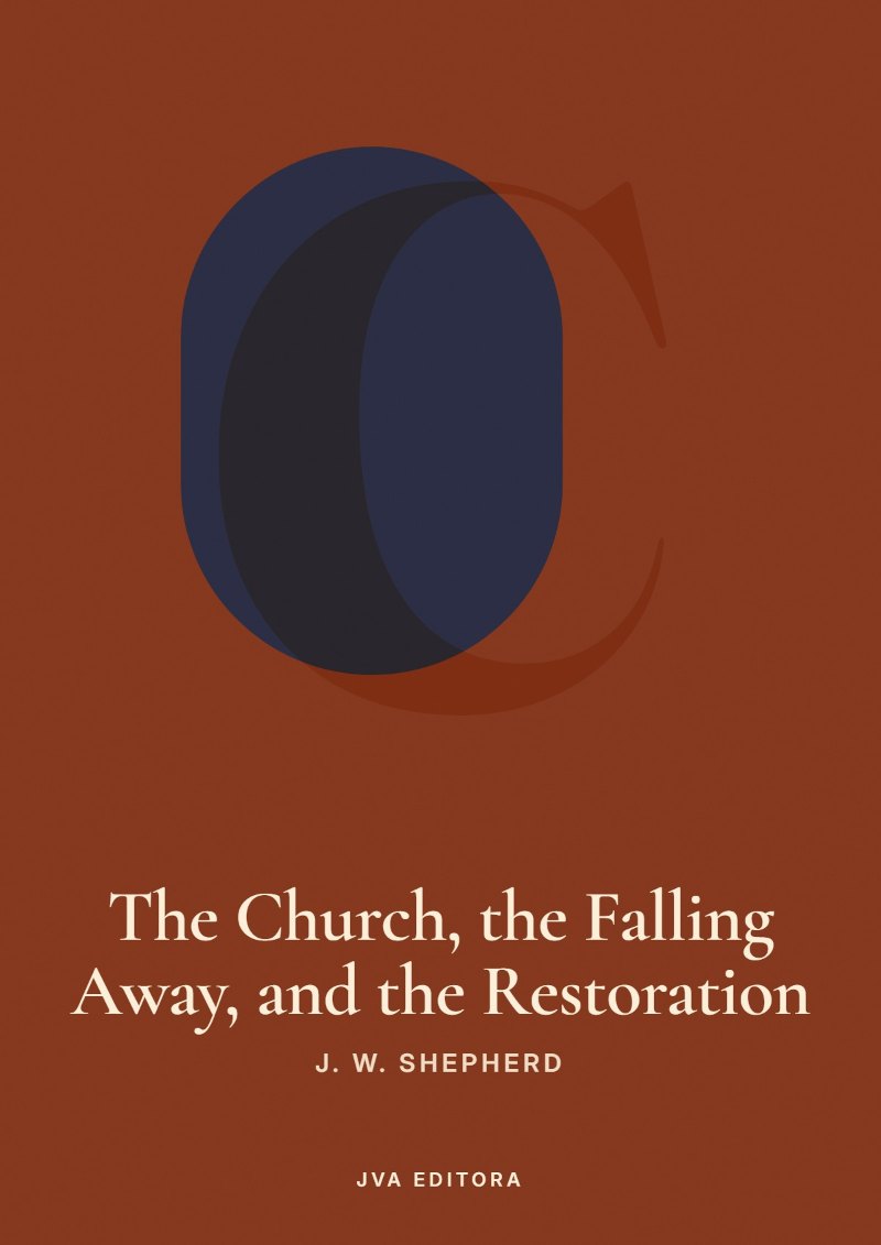 Cover of The Church, the Falling Away, and the Restoration