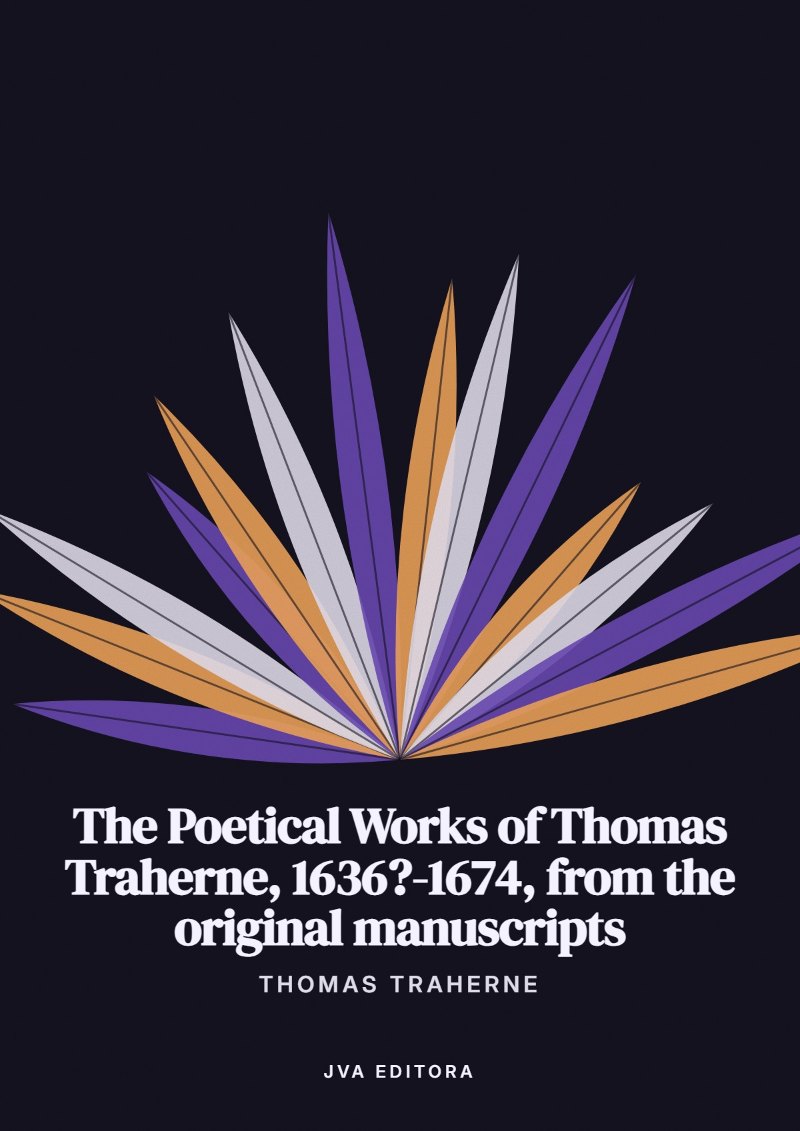 Capa de The Poetical Works of Thomas Traherne, 1636?-1674, from the original manuscripts