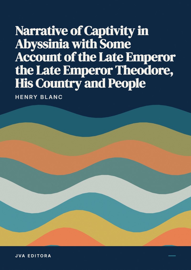 Εξώφυλλο του Narrative of Captivity in Abyssinia with Some Account of the Late Emperor the Late Emperor Theodore, His Country and People