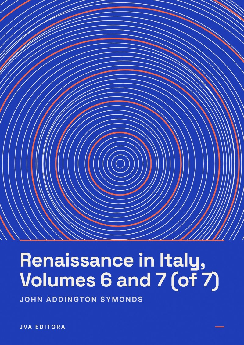 Portada de Renaissance in Italy, Volumes 6 and 7 (of 7)