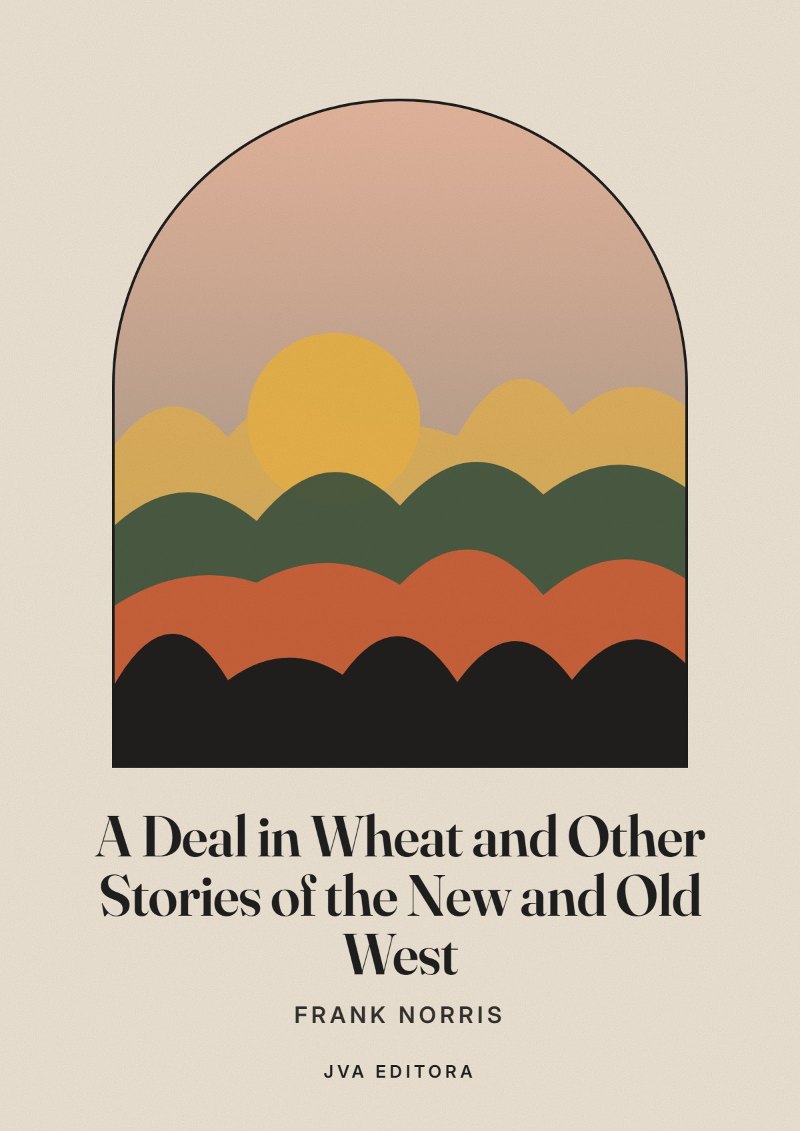 Copertina di A Deal in Wheat and Other Stories of the New and Old West