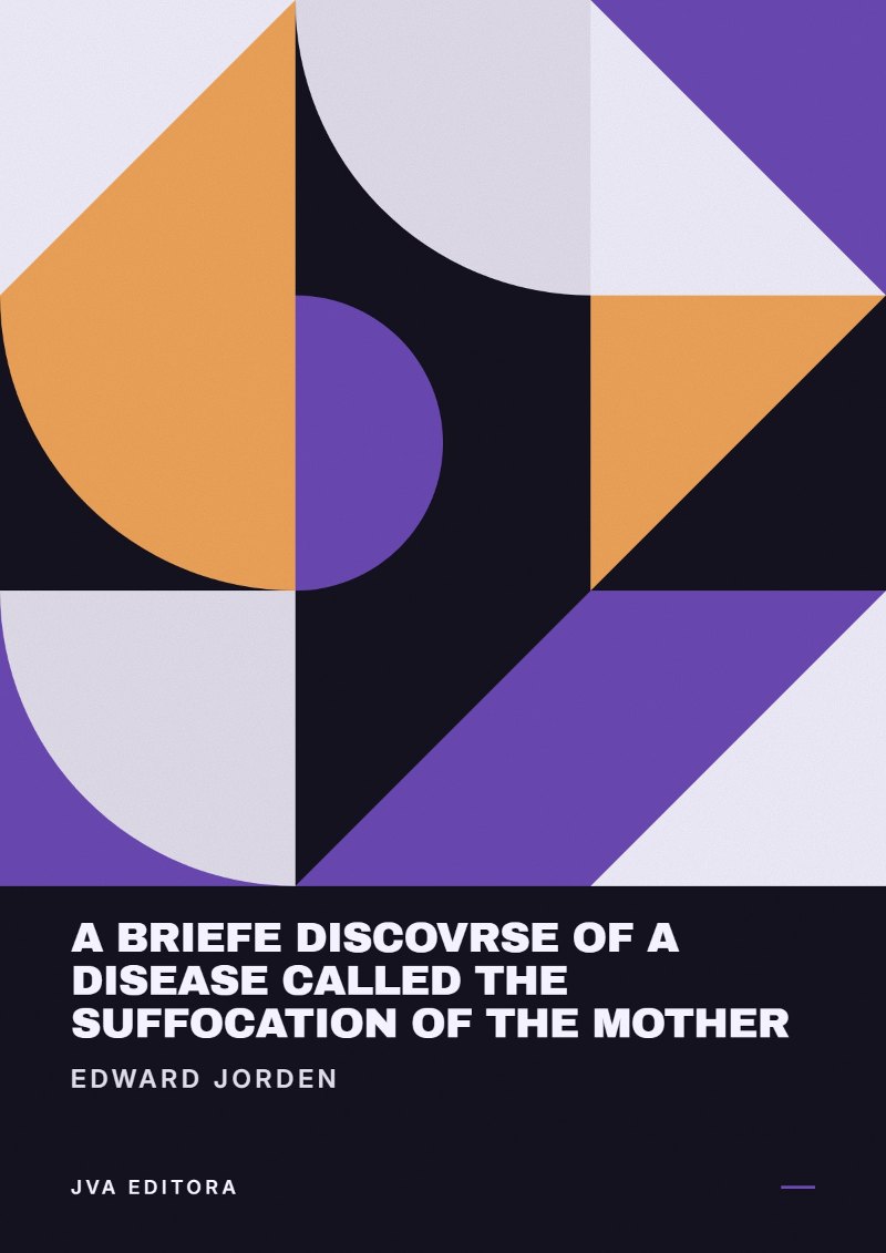 Cover von A Briefe Discovrse of a Disease called the Suffocation of the Mother
