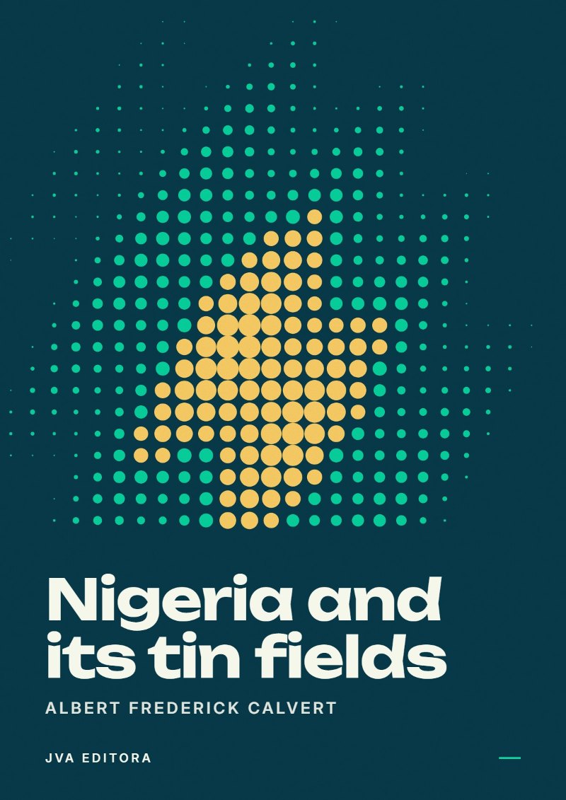 Cover of Nigeria and its tin fields