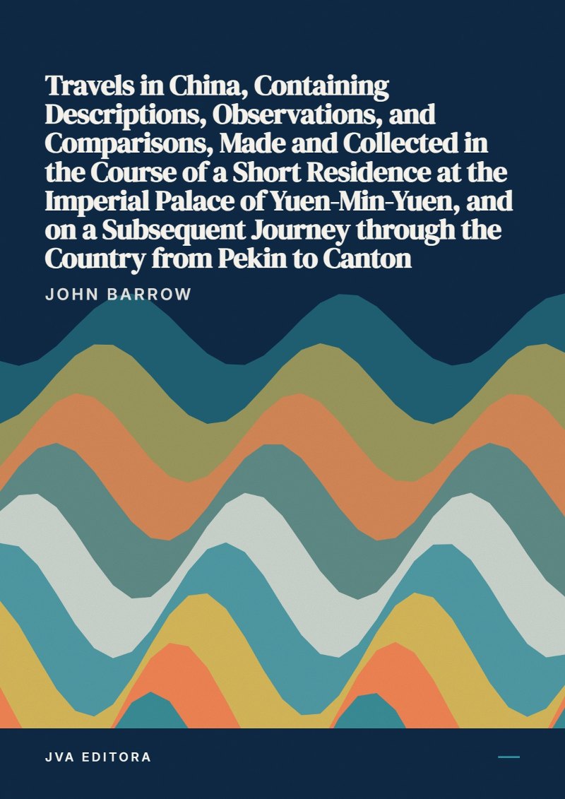 Capa de Travels in China, Containing Descriptions, Observations, and Comparisons, Made and Collected in the Course of a Short Residence at the Imperial Palace of Yuen-Min-Yuen, and on a Subsequent Journey…