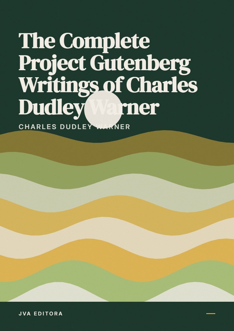 Copertina di The Complete Project Gutenberg Writings of Charles Dudley Warner