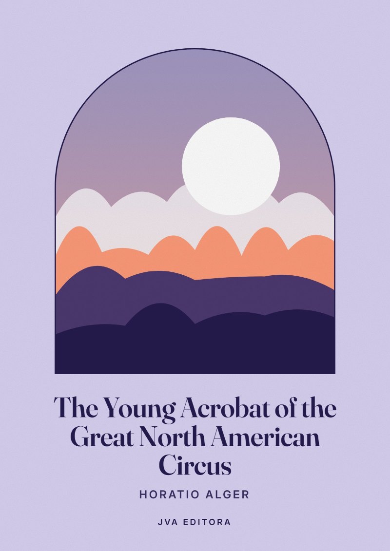 Portada de The Young Acrobat of the Great North American Circus