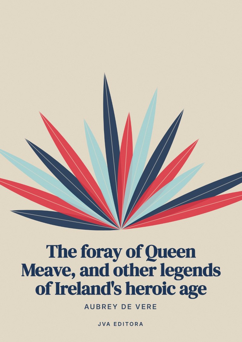 Couverture de The foray of Queen Meave, and other legends of Ireland's heroic age
