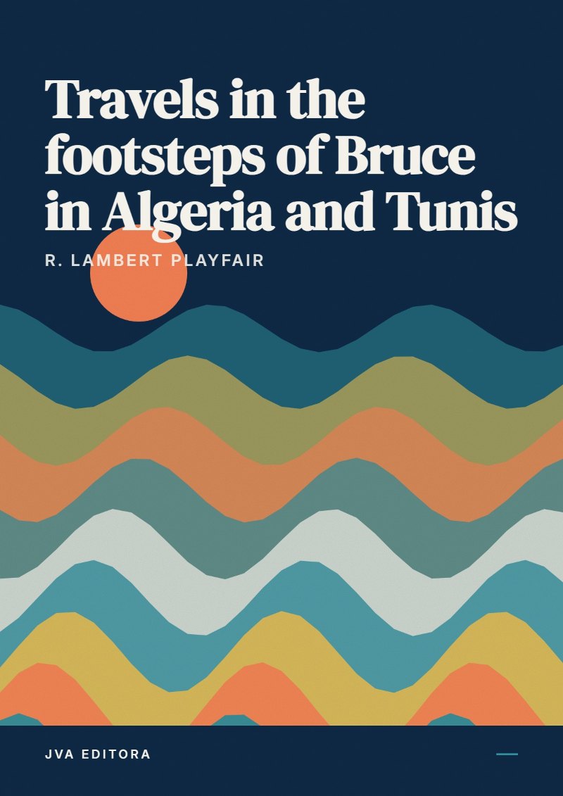 Cover von Travels in the footsteps of Bruce in Algeria and Tunis