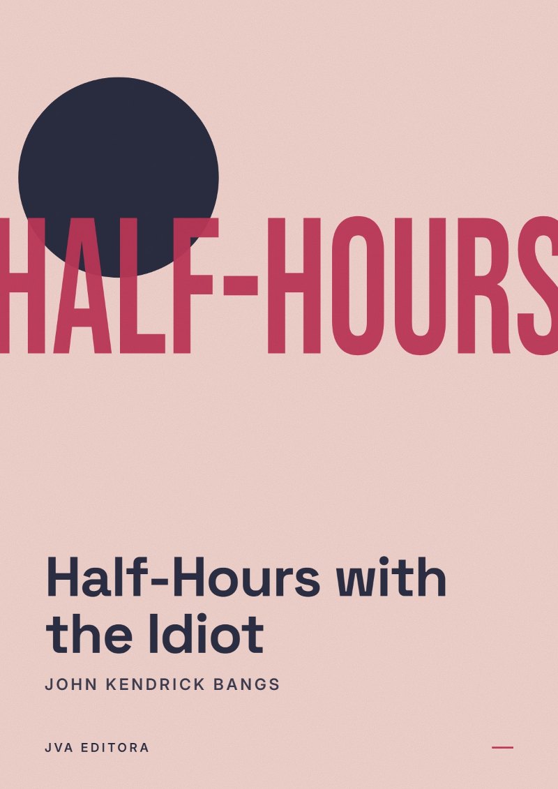 Cover of Half-Hours with the Idiot
