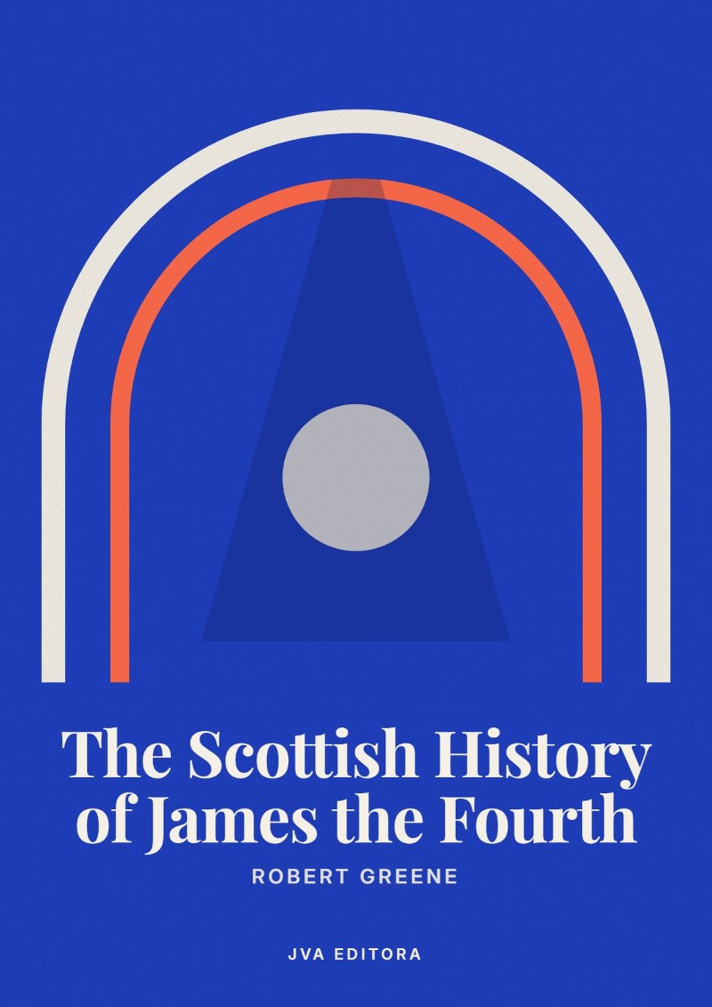 Copertina di The Scottish History of James the Fourth
