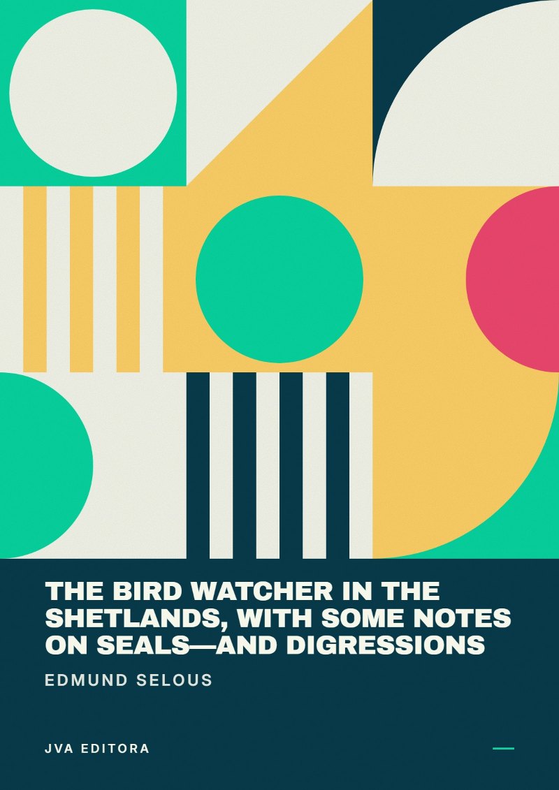 Couverture de The Bird Watcher in the Shetlands, with Some Notes on Seals—and Digressions